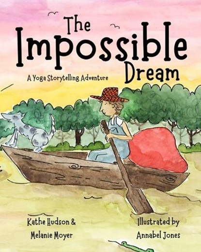 The Impossible Dream, MOYER,  Melanie ; Hudson, Kathe - Paperback - 9780692938461