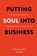 PUTTING SOUL INTO BUSINESS, Tom Hering - Paperback - 9780692939345