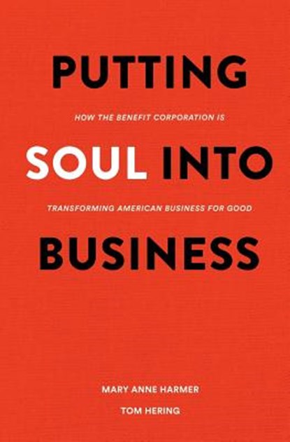 PUTTING SOUL INTO BUSINESS, Tom Hering - Paperback - 9780692939345