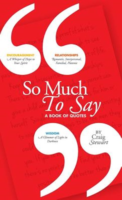 So Much To Say, a Book of Quotes, STEWART,  Craig - Gebonden - 9780692969038