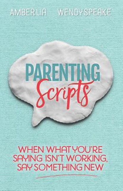 PARENTING SCRIPTS, Wendy Speake - Paperback - 9780692972557