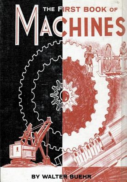 The First Book of Machines, Walter Buehr - Paperback - 9780692973950