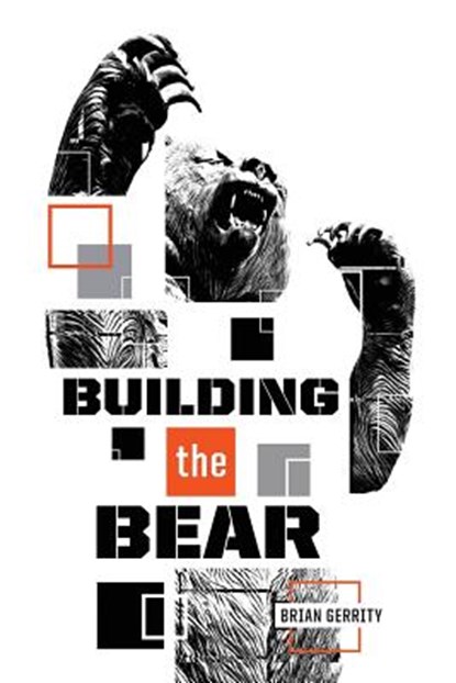 Building The Bear: A Mid-Major Fundraising Story, Brian Gerrity - Paperback - 9780692992272