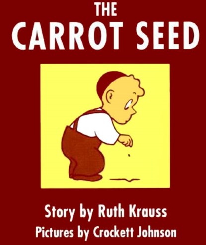 The Carrot Seed Board Book: 75th Anniversary, Ruth Krauss - Gebonden - 9780694004928
