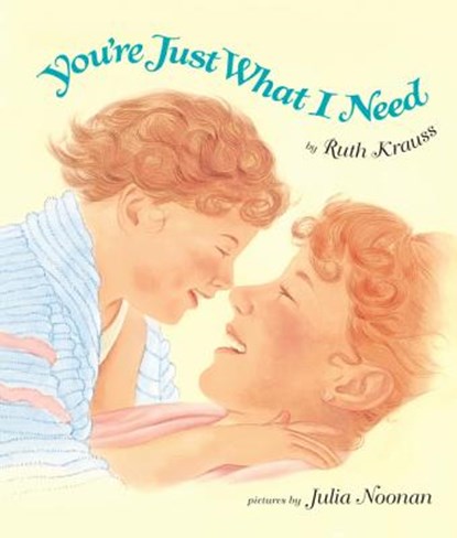 You're Just What I Need, Ruth Krauss - Gebonden - 9780694013043