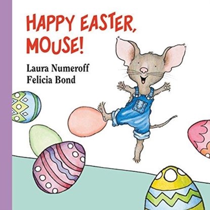 Happy Easter, Mouse!, Laura Numeroff - Gebonden - 9780694014224