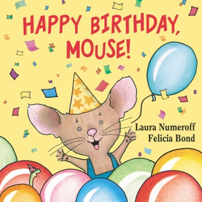 Happy Birthday, Mouse!, Laura Joffe Numeroff - Gebonden - 9780694014255