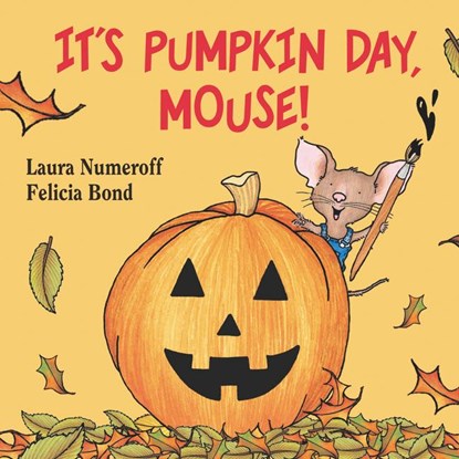 It's Pumpkin Day, Mouse!, Laura Joffe Numeroff - Gebonden - 9780694014293