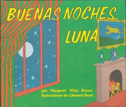 Buenas Noches Luna / Goodnight Moon, Margaret Wise Brown - Gebonden - 9780694016518