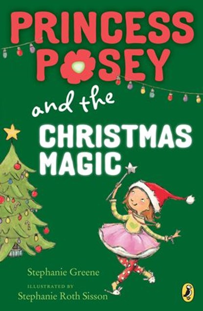 Princess Posey and the Christmas Magic, Stephanie Greene - Ebook - 9780698135475