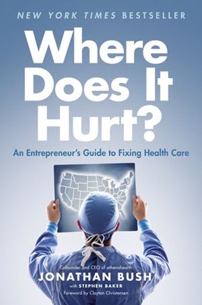 Where Does It Hurt?, Jonathan Bush ; Stephen Baker - Ebook - 9780698135659