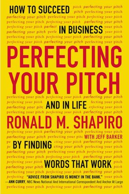 Perfecting Your Pitch, Ronald M. Shapiro ; Jeff Barker - Ebook - 9780698137134