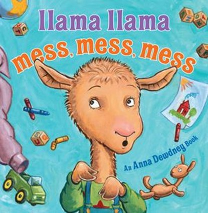 Llama Llama Mess Mess Mess, Anna Dewdney ; Reed Duncan - Ebook - 9780698138551