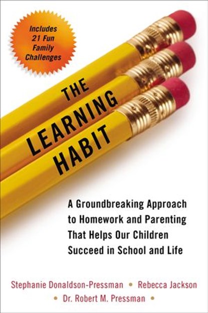The Learning Habit, Stephanie Donaldson-Pressman ; Rebecca Jackson ; Dr. Robert Pressman - Ebook - 9780698139251