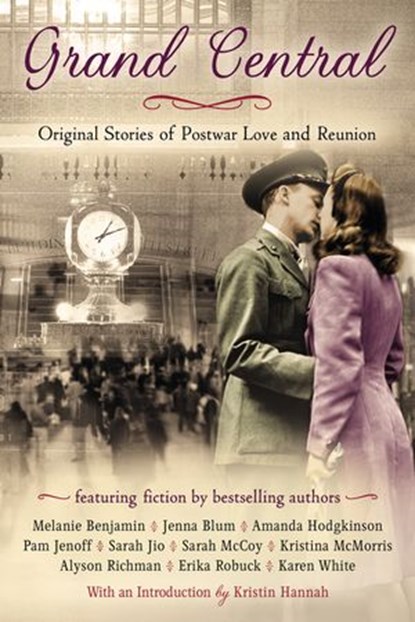 Grand Central, Karen White ; Pam Jenoff ; Melanie Benjamin ; Alyson Richman ; Kristina McMorris - Ebook - 9780698141513