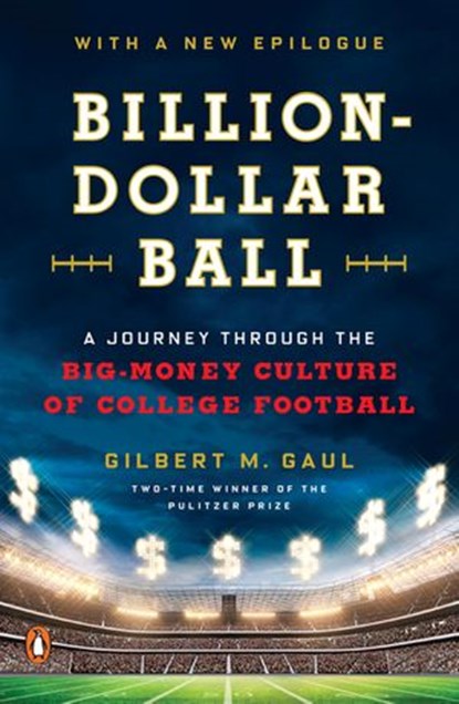 Billion-Dollar Ball, Gilbert M. Gaul - Ebook - 9780698142916