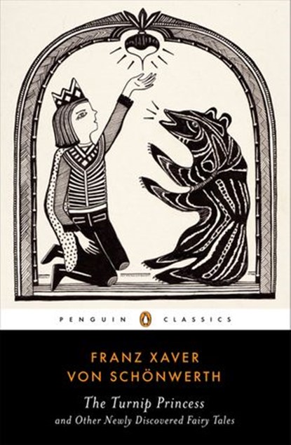 The Turnip Princess and Other Newly Discovered Fairy Tales, Franz Xaver von Schonwerth - Ebook - 9780698144552