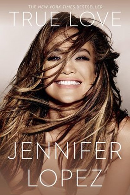 True Love, Jennifer Lopez - Ebook - 9780698148369