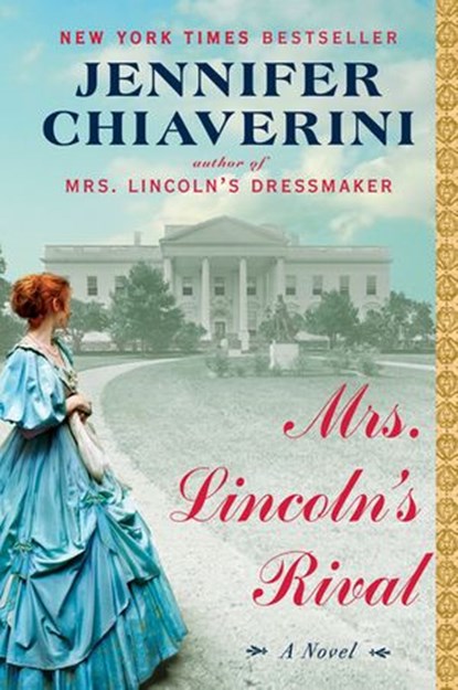Mrs. Lincoln's Rival, Jennifer Chiaverini - Ebook - 9780698148475