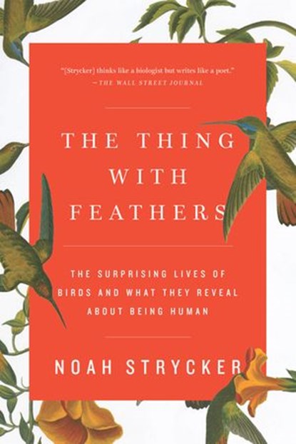 The Thing with Feathers, Noah Strycker - Ebook - 9780698152731