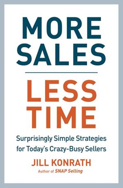 More Sales, Less Time, Jill Konrath - Ebook - 9780698155602