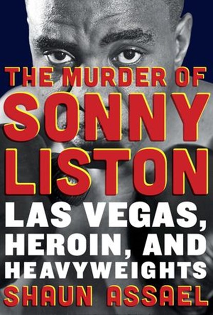 The Murder of Sonny Liston, Shaun Assael - Ebook - 9780698156661