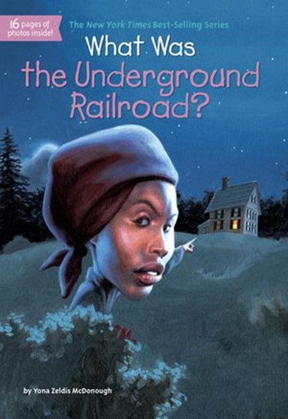 What Was the Underground Railroad?, Yona Zeldis McDonough ; Who HQ - Ebook - 9780698159730