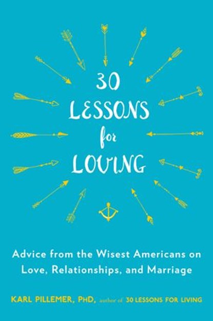 30 Lessons for Loving, Karl Pillemer Ph.D. - Ebook - 9780698161306