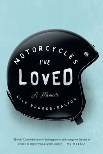 Motorcycles I've Loved, Lily Brooks-Dalton - Ebook - 9780698164574