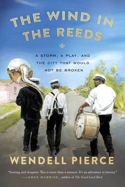The Wind in the Reeds, Wendell Pierce ; Rod Dreher - Ebook - 9780698165700