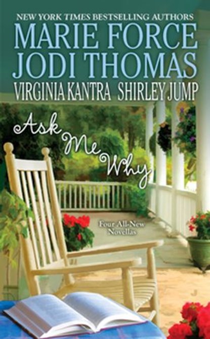 Ask Me Why, Marie Force ; Jodi Thomas ; Shirley Jump ; Virginia Kantra - Ebook - 9780698165731
