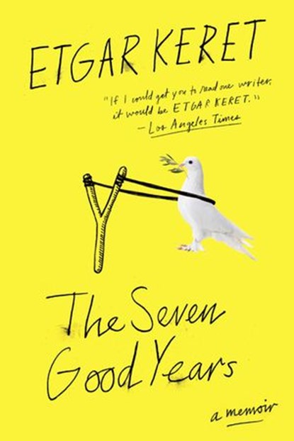 The Seven Good Years, Etgar Keret - Ebook - 9780698166004