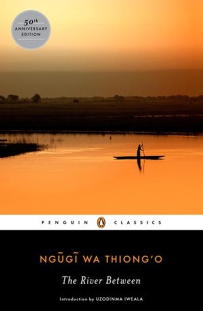 The River Between, Ngugi wa Thiong'o ; Chinua Achebe - Ebook - 9780698166776