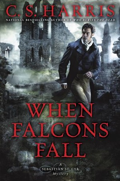 When Falcons Fall, C. S. Harris - Ebook - 9780698167889