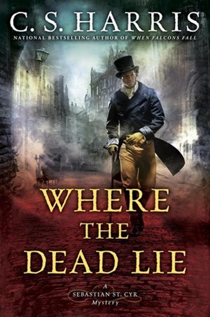 Where the Dead Lie, C. S. Harris - Ebook - 9780698167902
