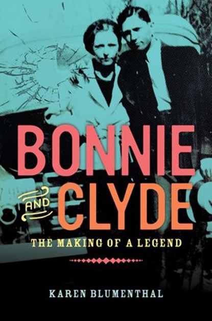 Bonnie and Clyde, Karen Blumenthal - Ebook - 9780698167940