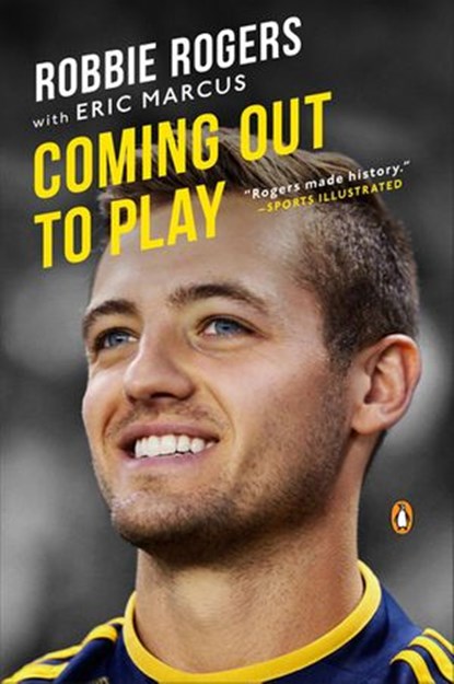 Coming Out to Play, Robbie Rogers ; Eric Marcus - Ebook - 9780698168053