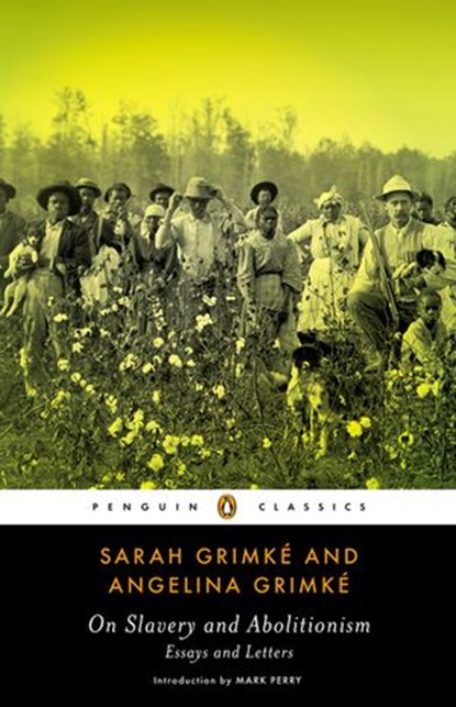 On Slavery and Abolitionism, Sarah Grimke ; Angelina Grimke - Ebook - 9780698170421