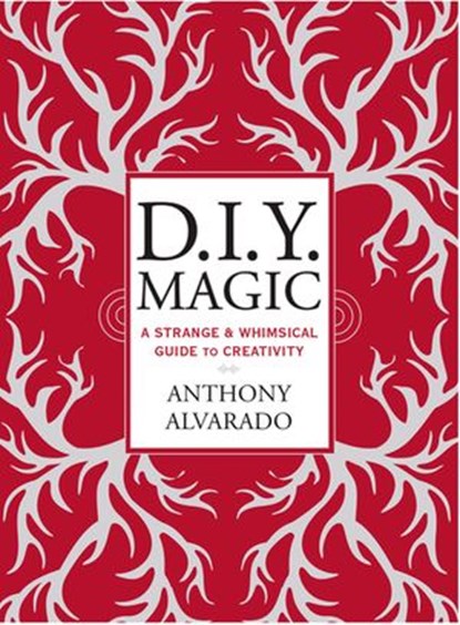 DIY Magic, Anthony Alvarado - Ebook - 9780698170810