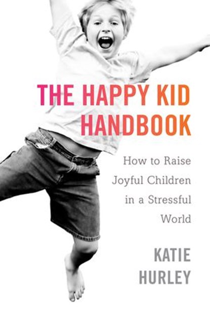 The Happy Kid Handbook, Katie Hurley - Ebook - 9780698170964