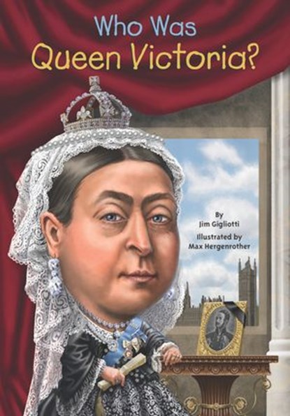 Who Was Queen Victoria?, Jim Gigliotti ; Who HQ - Ebook - 9780698171886