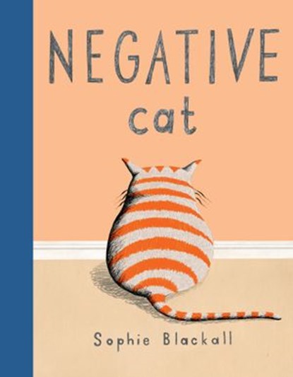 Negative Cat, Sophie Blackall - Ebook - 9780698172982