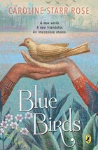 Blue Birds | Caroline Starr Rose | 