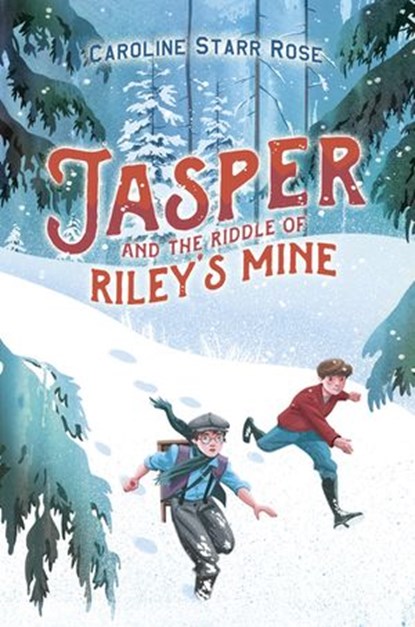 Jasper and the Riddle of Riley's Mine, Caroline Starr Rose - Ebook - 9780698174009
