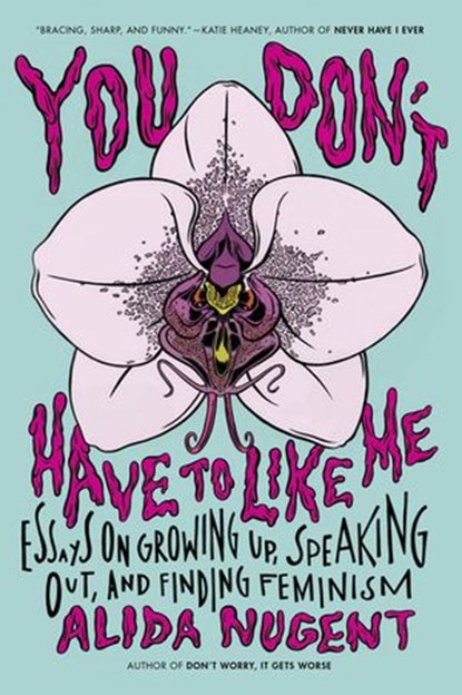You Don't Have to Like Me, Alida Nugent - Ebook - 9780698176034