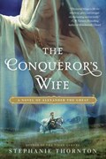 The Conqueror's Wife | Stephanie Thornton | 
