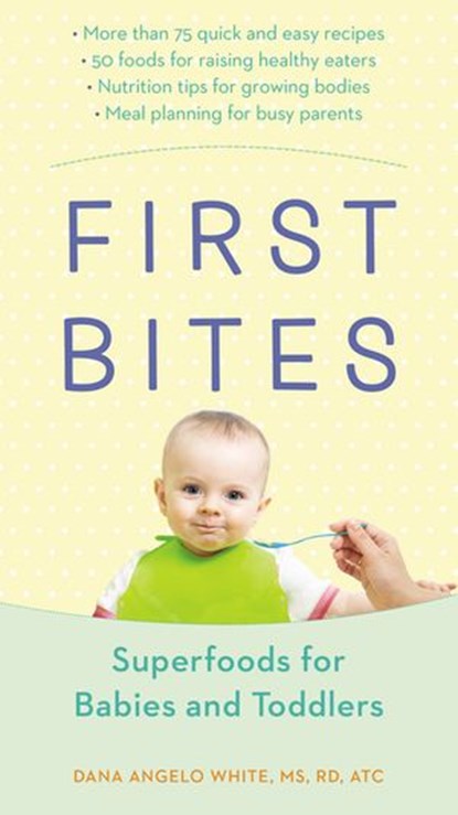 First Bites, Dana Angelo White MS, RD, AT - Ebook - 9780698179462