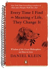 Every Time I Find the Meaning of Life, They Change It - Daniel Klein - 9780698182615