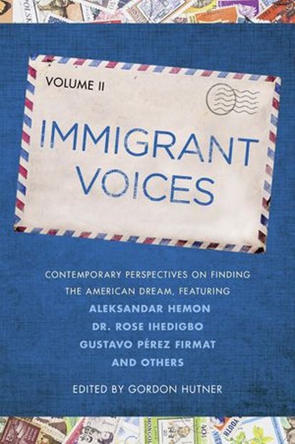 Immigrant Voices, Volume 2, Gordon Hutner - Ebook - 9780698182721