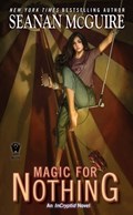 Magic For Nothing | Seanan McGuire | 